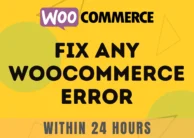 Get Your 100% WooCommerce Store Fixed Fast