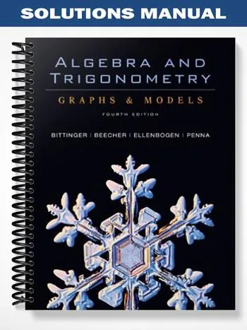 SolutionsManualforAlgebraandTrigonometryGraphsModelsandGraphingCalculatorManualPackage4thEditionbyBittinger SolutionsManualforAlgebraandTrigonometryGraphsModelsandGraphingCalculatorManualPackage4thEditionbyBittinger