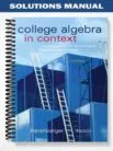 SolutionsManualforCollegeAlgebrainContextwithApplicationsfortheManagerialLifeandSocialSciences3rdEditionbyHarshbarger