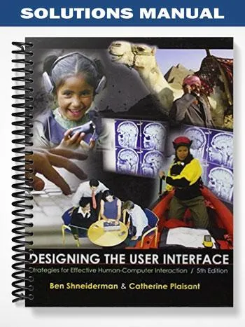 SolutionsManualforDesigningtheUserInterfaceStrategiesforEffectiveHuman ComputerInteraction5thEditionbyShneiderman