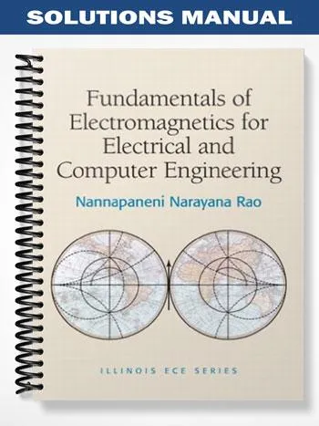 SolutionsManualforFundamentalsofElectromagneticsforElectricalandComputerEngineering1stEditionbyNannapaneniNarayanaRao SolutionsManualforFundamentalsofElectromagneticsforElectricalandComputerEngineering1stEditionbyNannapaneniNarayanaRao