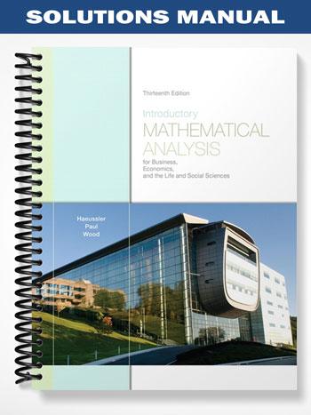 SolutionsManualforIntroductoryMathematicalAnalysisforBusinessEconomicsandtheLifeandSocialSciences13thEditionbyHaeussler