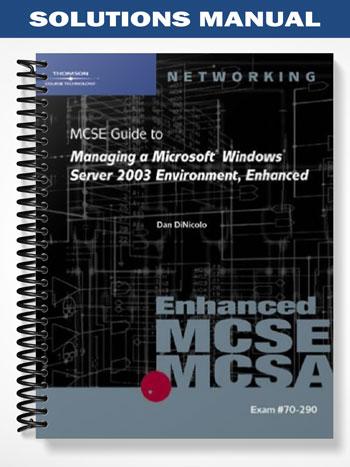 SolutionsManualforMCSEGuidetoManagingaMicrosoftWindowsServer2003EnvironmentEnhancedExam#70-2901stEditionbyDiNicolo
