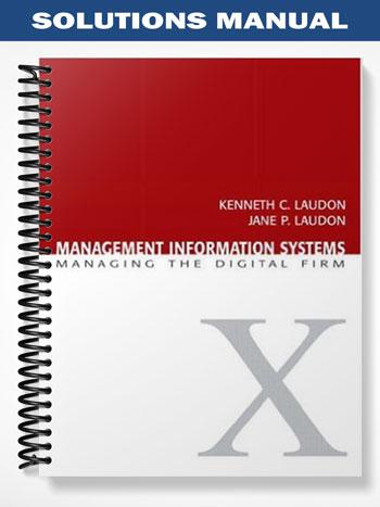 SolutionsManualforManagementInformationSystemsManagingtheDigitalFirm&MultimediaStudentCDPackage10thEditionbyLaudon