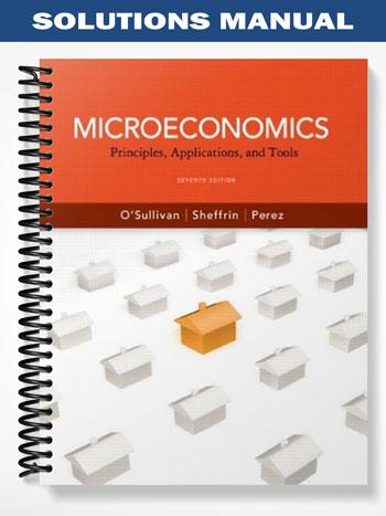 SolutionsManualforMicroeconomicsPrinciplesApplicationsandToolsplusMyEconLabwithPearsonEtextStudentAccessC