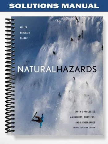 SolutionsManualforNaturalHazardsEarthsProcessesasHazardsDisastersandCatastrophesSecondCanadianEditio SolutionsManualforNaturalHazardsEarthsProcessesasHazardsDisastersandCatastrophesSecondCanadianEditio