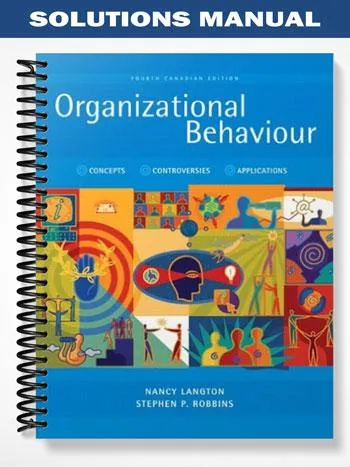 SolutionsManualforOrganizationalBehaviourConceptsControversiesApplicationsFourthCanadianEdition4thEditionbyLangton SolutionsManualforOrganizationalBehaviourConceptsControversiesApplicationsFourthCanadianEdition4thEditionbyLangton