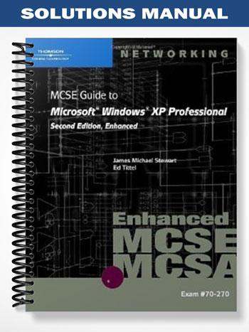 Solutions Manual for 70-270 MCSE Guide to Microsoft Windows XP Professional Enhanced 2nd Edition by Stewart