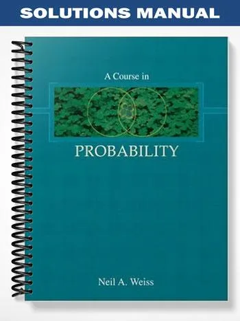 Solutions_Manual_for_A_Course_in_Probability_1st_Edition_by_Weiss