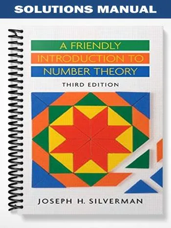 Solutions_Manual_for_A_Friendly_Introduction_to_Number_Theory_3rd_Edition_by_Silverman Solutions_Manual_for_A_Friendly_Introduction_to_Number_Theory_3rd_Edition_by_Silverman