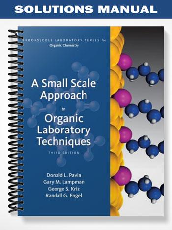 Solutions Manual for A Small Scale Approach to Organic Laboratory Techniques 3rd Edition by Pavia