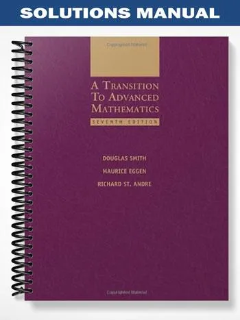 Solutions_Manual_for_A_Transition_to_Advanced_Mathematics_7th_Edition_by_Smith Solutions_Manual_for_A_Transition_to_Advanced_Mathematics_7th_Edition_by_Smith