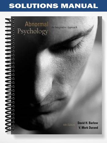 Solutions Manual for Abnormal Psychology An Integrative Approach 6th Edition by Barlow