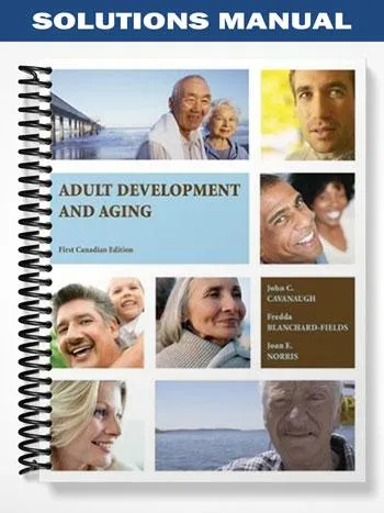 Solutions_Manual_for_Adult_Development_and_Aging_Canadian_1st_Edition_by_Cavanaugh