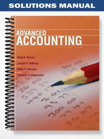 Solutions_Manual_for_Advanced_Accounting_10th_Edition_by_Beams Solutions_Manual_for_Advanced_Accounting_10th_Edition_by_Beams