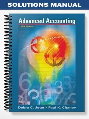 Solutions_Manual_for_Advanced_Accounting_3rd_Edition_by_Jeter Solutions_Manual_for_Advanced_Accounting_3rd_Edition_by_Jeter