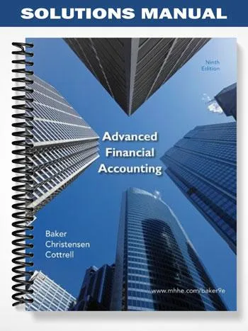 Solutions_Manual_for_Advanced_Financial_Accounting_9th_Edition_by_Baker