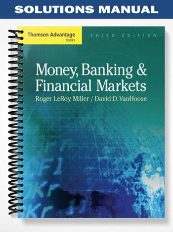Solutions Manual for Advantage Books Money Banking and Financial Markets 3rd Edition by Miller