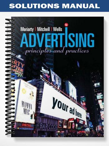 Solutions Manual for Advertising 8th Edition by Moriarty