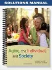 Solutions_Manual_for_Aging_the_Individual_and_Society_9th_Edition_by_Hillier