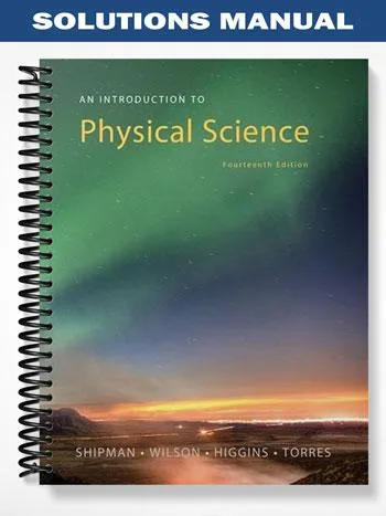Solutions_Manual_for_An_Introduction_to_Physical_Science_14th_Edition_by_Shipman