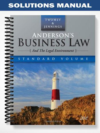 Solutions Manual for Andersons Business Law and the Legal Environment Comprehensive Edition 20th Edition by Twomey