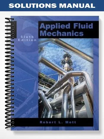 Solutions_Manual_for_Applied_Fluid_Mechanics_6th_Edition_by_Mott Solutions_Manual_for_Applied_Fluid_Mechanics_6th_Edition_by_Mott