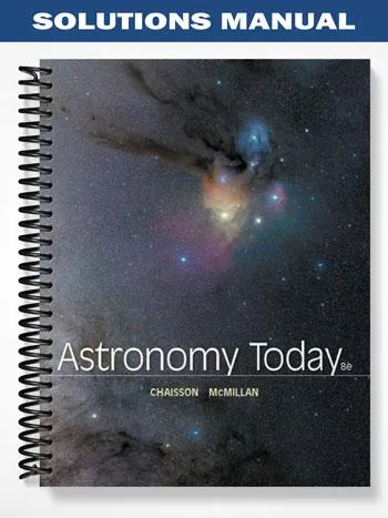 Solutions_Manual_for_Astronomy_Today_8th_Edition_by_Chaisson Solutions_Manual_for_Astronomy_Today_8th_Edition_by_Chaisson