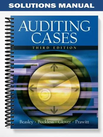 Solutions_Manual_for_Auditing_Cases_3rd_Edition_by_Beasley Solutions_Manual_for_Auditing_Cases_3rd_Edition_by_Beasley