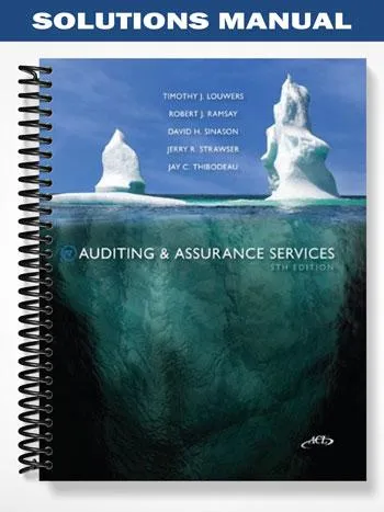 Solutions_Manual_for_Auditing__Assurance_Services_5th_Edition_by_Louwers Solutions_Manual_for_Auditing__Assurance_Services_5th_Edition_by_Louwers