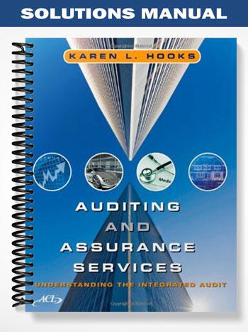 Solutions Manual for Auditing and Assurance Service Understanding the Integrated Audit 1st Edition by Hooks