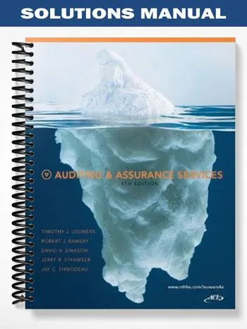 Solutions_Manual_for_Auditing_and_Assurance_Services_4th_Edition_by_Louwers Solutions_Manual_for_Auditing_and_Assurance_Services_4th_Edition_by_Louwers