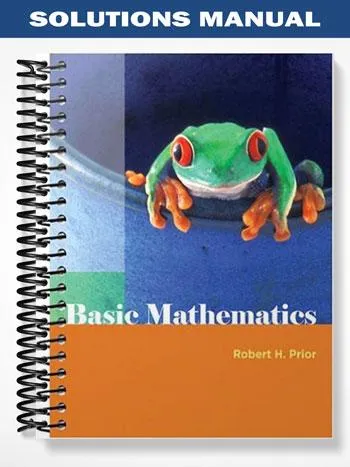 Solutions_Manual_for_Basic_Mathematics_1st_Edition_by_Robert_Prior