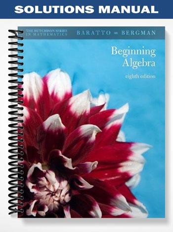 Solutions Manual for Beginning Algebra 8th Edition by Baratto