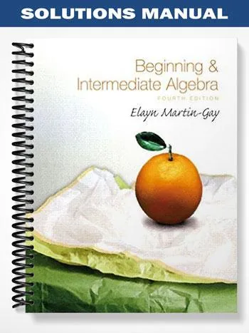 Solutions_Manual_for_Beginning__Intermediate_Algebra_4th_Edition_by_Martin Gay