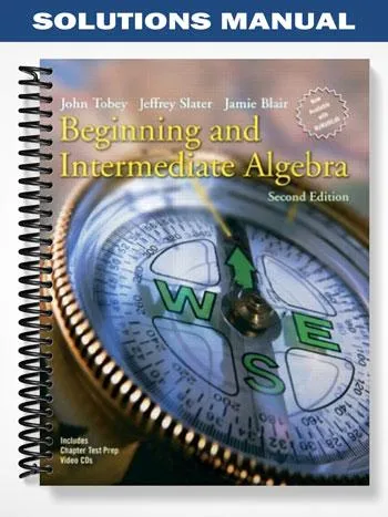 Solutions_Manual_for_Beginning_and_Intermediate_Algebra_2nd_Edition_by_Tobey