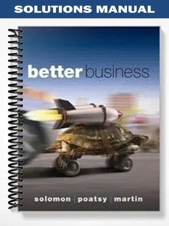 Solutions_Manual_for_Better_Business_1st_Edition_by_Solomon Solutions_Manual_for_Better_Business_1st_Edition_by_Solomon