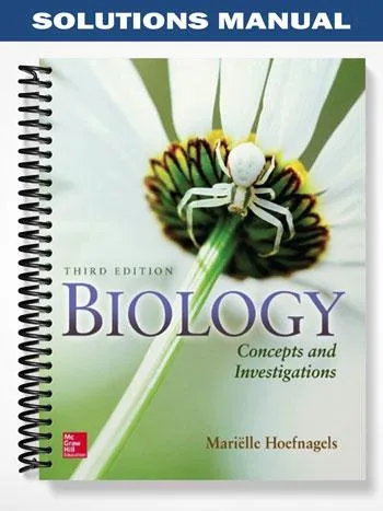 Solutions_Manual_for_Biology_Concepts_and_Investigations_3rd_Edition_by_Hoefnagels Solutions_Manual_for_Biology_Concepts_and_Investigations_3rd_Edition_by_Hoefnagels