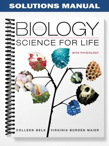Solutions_Manual_for_Biology_Science_for_Life_with_Physiology_5th_Edition_by_Belk Solutions_Manual_for_Biology_Science_for_Life_with_Physiology_5th_Edition_by_Belk