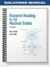 Solutions_Manual_for_Blueprint_Reading_for_Machine_Trades_7th_Edition_by_Schultz