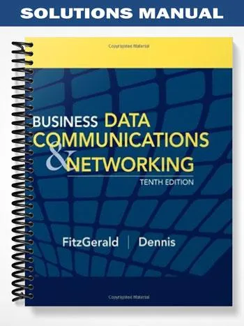Solutions_Manual_for_Business_Data_Communications_and_Networking_10th_Edition_by_FitzGerald