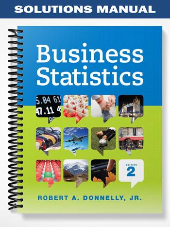Solutions Manual for Business Statistics 2nd Edition by Donnelly
