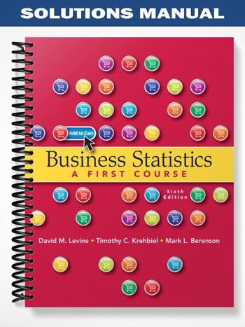 Solutions Manual for Business Statistics 6th Edition by Levine
