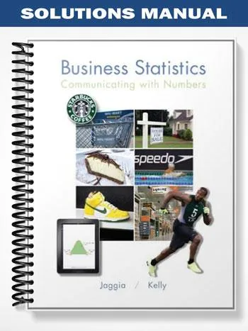 Solutions_Manual_for_Business_Statistics_Communicating_with_Numbers_1st_Edition_by_Jaggia