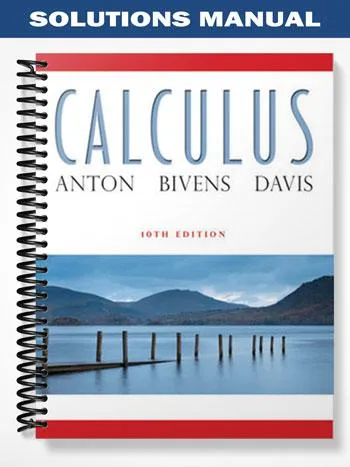 Solutions_Manual_for_Calculus_10th_Edition_by_Anton Solutions_Manual_for_Calculus_10th_Edition_by_Anton