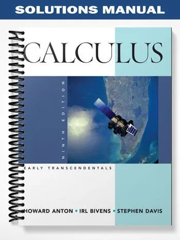 Solutions_Manual_for_Calculus_Early_Transcendentals_Combined_9th_Edition_by_Anton Solutions_Manual_for_Calculus_Early_Transcendentals_Combined_9th_Edition_by_Anton
