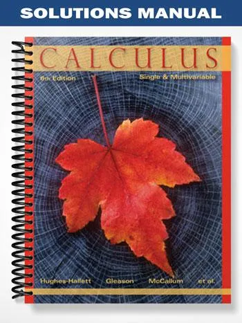 Solutions_Manual_for_Calculus_Single_and_Multivariable_6th_Edition_by_Hughes Hallett Solutions_Manual_for_Calculus_Single_and_Multivariable_6th_Edition_by_Hughes Hallett