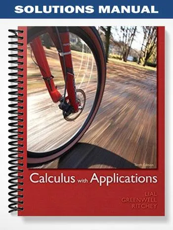 Solutions_Manual_for_Calculus_with_Applications_10th_Edition_by_Lial Solutions_Manual_for_Calculus_with_Applications_10th_Edition_by_Lial