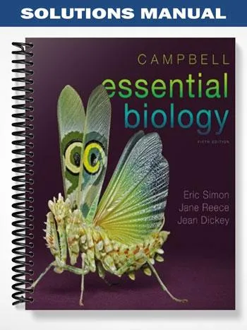 Solutions_Manual_for_Campbell_Essential_Biology_5th_Edition_by_Simon Solutions_Manual_for_Campbell_Essential_Biology_5th_Edition_by_Simon