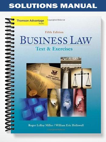 Solutions Manual for Cengage Advantage Books Business Law Text and Exercises 5th Edition by Miller